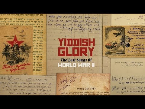 Yiddish Glory: The Lost Songs of World War II