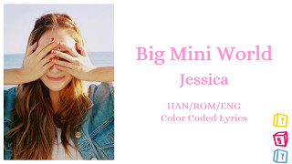 Jessica  (제시카) - Big Mini World [Han/Rom/Eng Lyrics]