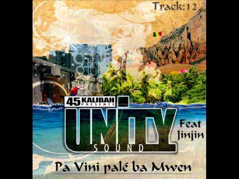 45 Unity Sound Feat Jinjin - Pa Vini Palé Ba Mwen (2011)