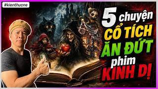 5 chuyện CỔ TÍCH ĂN ĐỨT phim KINH DỊ