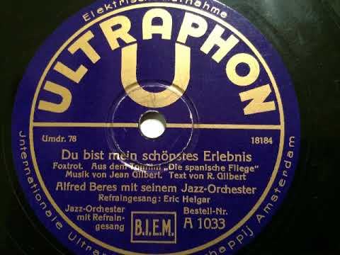 Alfred Beres Jazz-Orchester, Eric Helgar, Du bist mein schönstes Erlebnis, Foxtrot, 1931
