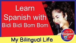 Learn Spanish with Music - Bidi Bidi Bom Bom by Selena Quintanilla