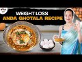 Anda Ghotala Recipe For Weight Loss Fat Loss Whole Egg Butter Recipes Indian Diet By Richa Kharb