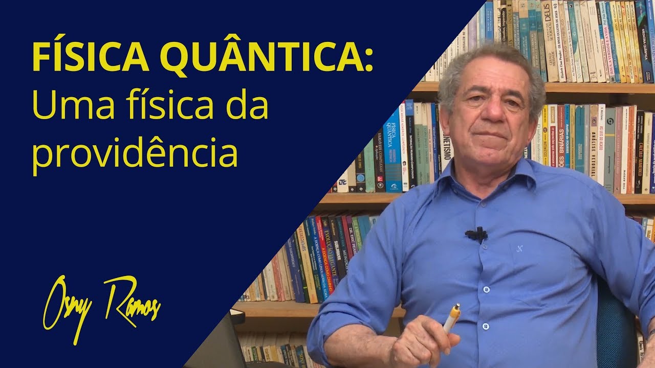 FÍSICA QUÂNTICA: UMA FÍSICA DA PROVIDÊNCIA