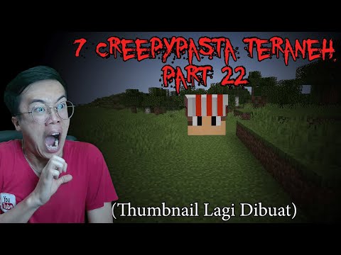 FIX THIS IS THE 7 WEIRDEST Creepypasta Ever In Minecraft Pt.42 (3 JUMPSCARE He Says)