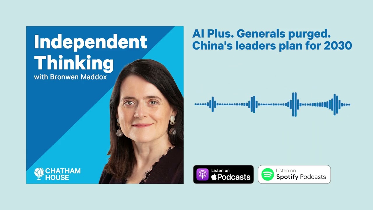 AI Plus. Generals purged. China's leaders plan for 2030 | Independent Thinking podcast