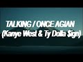 Talking Once Again By Kanye West Ty Dolla Ign Lyrical Video Lyrics