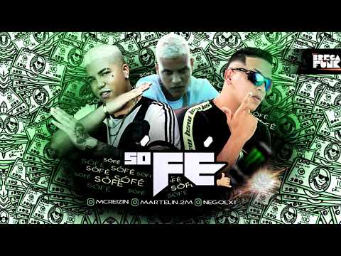 🔵 MC REIZIN , MC NEGO LX & MARTELIN - SÓ FÉ SÓ FÉ - ( C/LETRA ) REMIX BREGAFUNK