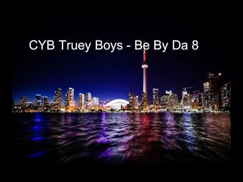 CYB Truey Boys - Be By Da 8 #ConnectCity