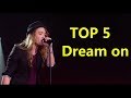 TOP 5 Dream on _ ON X FACTOR, THE VOICE, GOT TALENT...