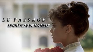 𝑳𝑬 𝑷𝑨𝑺𝑺𝑨𝑮𝑬 - Le Château De Ma Mère