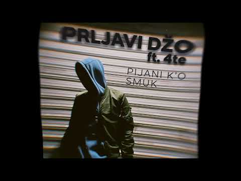 Prljavi Džo - Pijani k'o Smuk (ft. 4te)