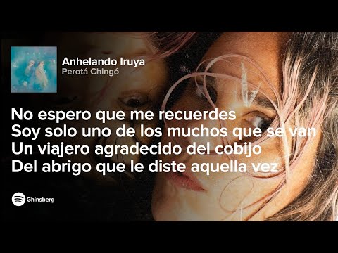 Anhelando Iruya - Perotá Chingó LETRA
