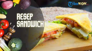 Resep Bikin Sandwich Super Gampang, Praktis Dicoba Buat untuk Menu Sahur