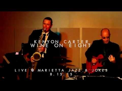 Kenyon Carter - Wine On Eight - Live at 