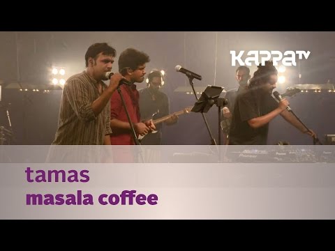 Tamas - Masala Coffee - Music Mojo Season 3 - KappaTV