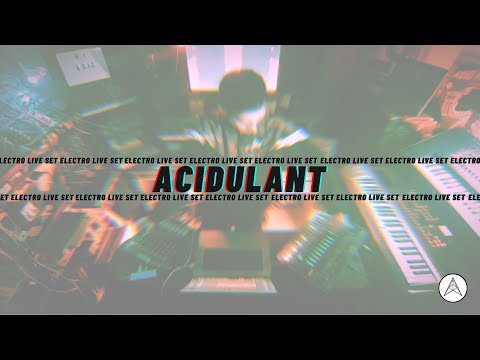 Acidulant -- LIVE -- *ELECTRO* SET_1 -- 2022