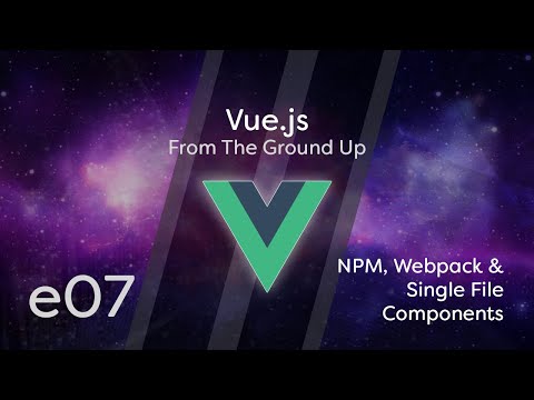 Vue js Tutorial From Scratch e07 NPM Webpack Single File Component