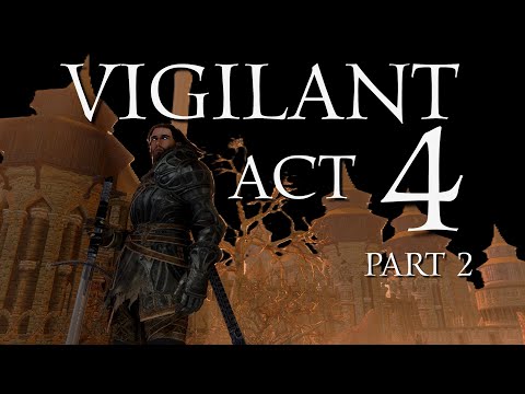 Skyrim: VIGILANT - ACT 4 Part 2 of 5 - Guide and Playthrough