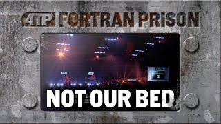 Not Our Bed - Live at Fortran Prison