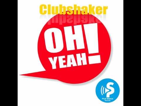 Clubshaker - Oh Yeah! (Original Mix)