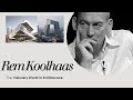The Untold Story of Rem Koolhaas