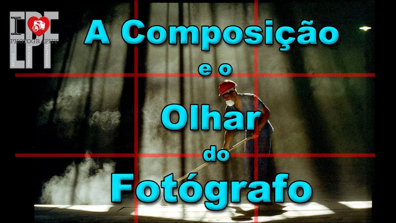 A Composição e o Olhar do Fotógrafo - Ep.6