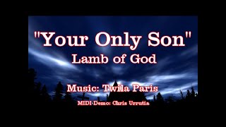 Your Only Son - Twila Paris