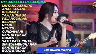 Download lagu Difarina Indra Full Album Terbaru Om. Adella Lintang Asmoro - Anak Lanang mp3