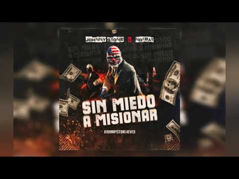 Johnny Stone - Sin Miedo A Misionar (ft Noibat)