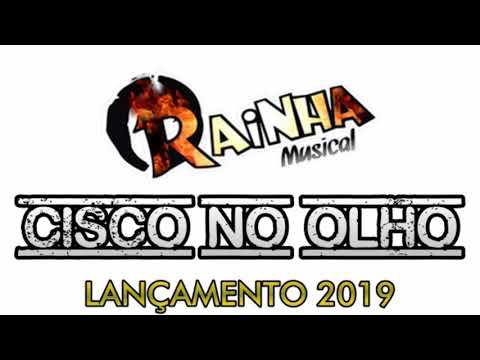 RAINHA MUSICAL - CISCO NO OLHO (LANÇAMENTO 2019)