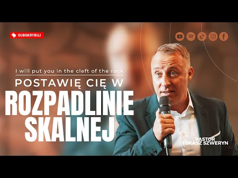 Postawię Cię w rozpadlinie skalnej▫️I will put you in the cleft of the rock | Pastor Łukasz Szweryn