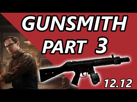 Gunsmith Part 3 Quick And Easy - 12.12 UPDATED - Escape From Tarkov