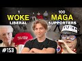 1 Liberal vs 100 Trump Supporters | Episode 153