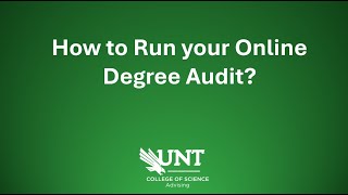 How to Run an Online Degree Audit - UNT College of Science Advising