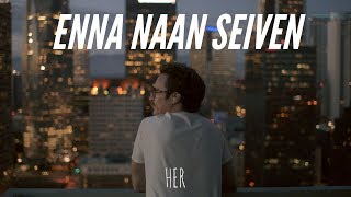 Enna Naan Seiven feat. Theodore Twombly | Her | Meyadha Maan