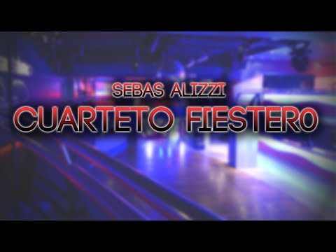 CUARTETO FIESTERO ✖ Sebas Alizzi