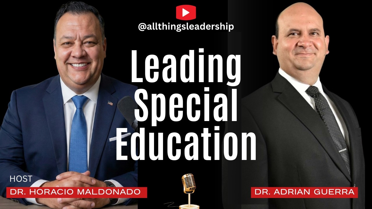 Leading Special Education (w/ Dr. Adrian Guerra)