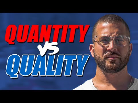 QUANTITY vs QUALITY | What's More Important?
