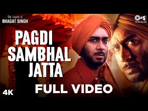 Pagdi Sambhal Jatta Full Video - The Legend Of Bhagat Singh | A.R.Rahman, Sukhwinder, Ajay Devgn