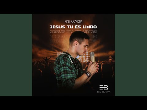 Jesus Tu És Lindo