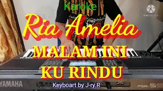 Download lagu Karoke MALAM INI KU RINDU Ria Amelia. keyboart by J-ry.R mp3 Download lagu Karoke MALAM INI KU RINDU Ria Amelia. keyboart by J-ry.R mp3