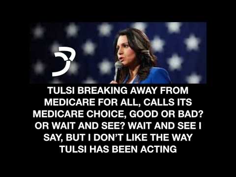 Tulsi calls her plan Medicare Choice, not Medicare For All