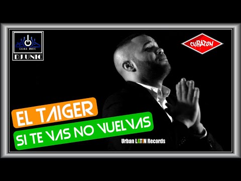 El Taiger - Si Te Vas, No Vuelvas  #eltaiger #taiger @ElTaiger @eltaiger_desiguales