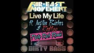 Live My Life PARTY ROCK REMIX - Far East Movement ft. Justin Bieber