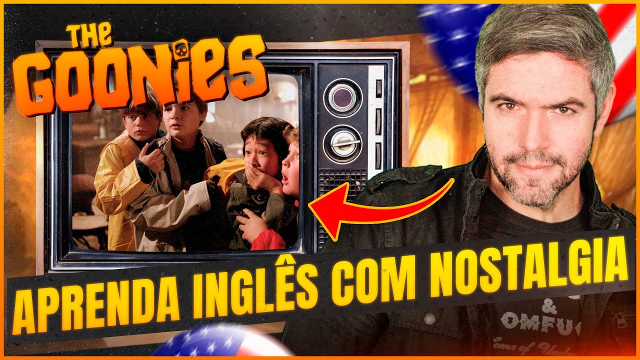 Aprenda Inglês com "Os Goonies"! Pratique Listening com Filmes