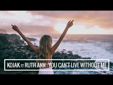 Kojak ft. Ruth Ann - You can't live without me