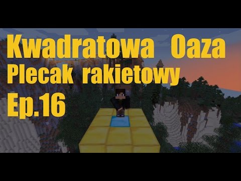 Kwadratowa Oaza Ep 16 Plecak rakietowy (minecraft)
