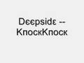 Deepside--KnockKnock