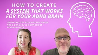 How to Create a Custom System that works for your ADHD brain (Convo with Nathan of Inbox2Notion)
